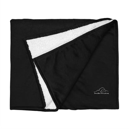 "Dreams Wrap Around us like Clouds" Premium sherpa blanket
