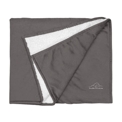 "Dreams Wrap Around us like Clouds" Premium sherpa blanket